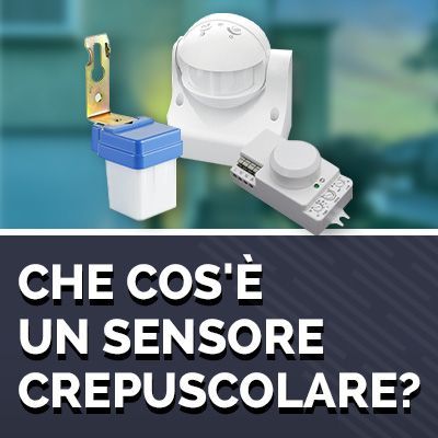 Cos'è un sensore crepuscolare?